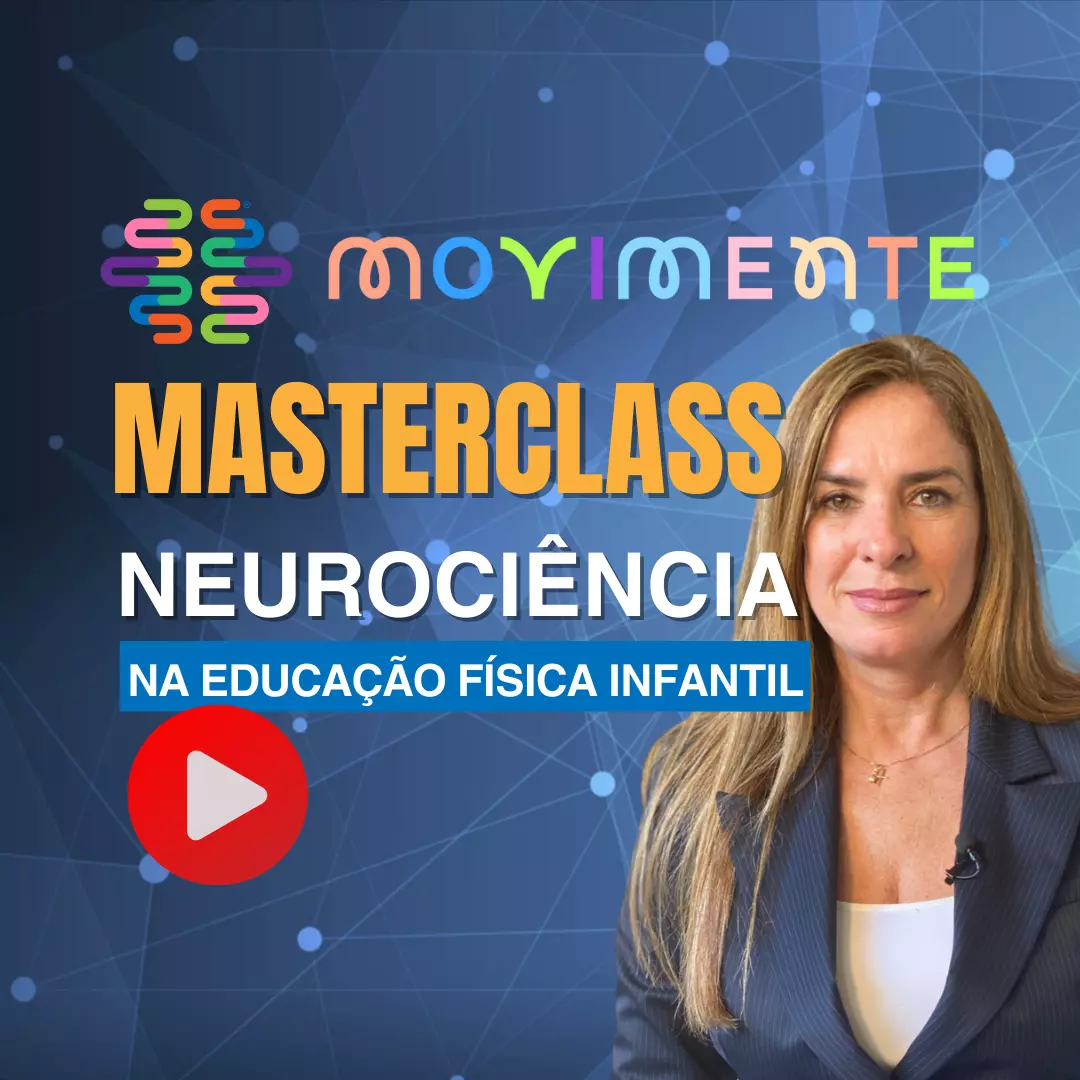 Vídeo - MasterClass - NEUROCIÊNCIA NA EDUCAÇÃO FÍSICA INFANTIL